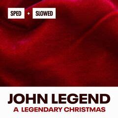 John Legend – A Legendary Christmas [Sped Slowed] (2023) » download by NewAlbumReleases.net