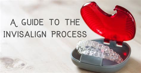 A Detailed Guide To The Invisalign Process