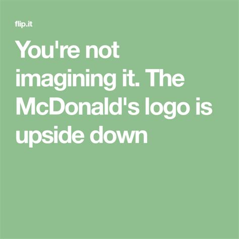 You're not imagining it. The McDonald's logo is upside down