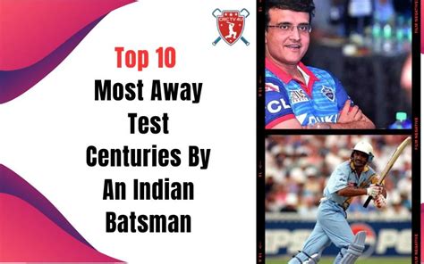 Top 10 Most Away Test Centuries By An Indian Batsman - Crictv4u