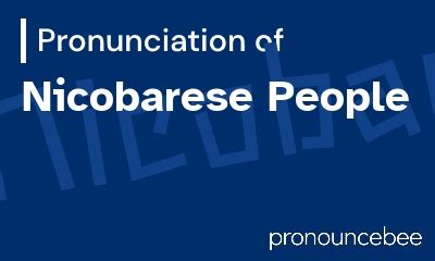 How To Pronounce Nicobarese People - Correct pronunciation of ...