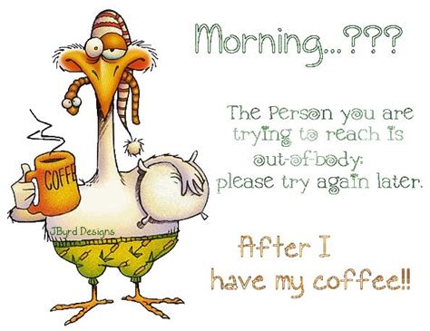 JoanBlalock's image | Morning coffee funny, Morning humor, Good morning greetings