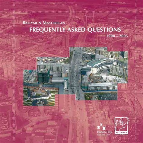 FREQUENTLY ASKED QUESTIONS - Ballymun Regeneration