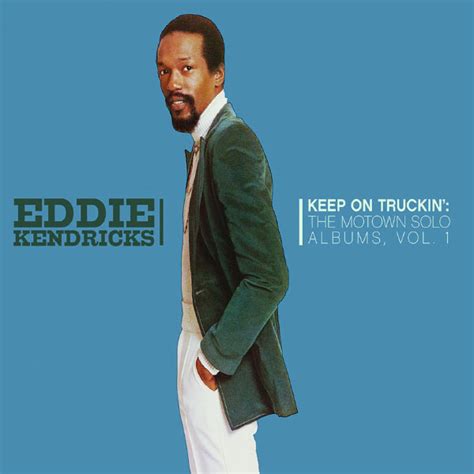 Keep On Truckin': The Motown Solo Albums, Vol.1, Eddie Kendricks - Qobuz