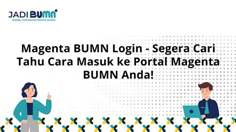 Magenta BUMN Login - Segera Cari Tahu Cara Masuk ke Portal