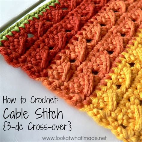 How to Crochet: Cable Stitch ⋆ Look At What I Made