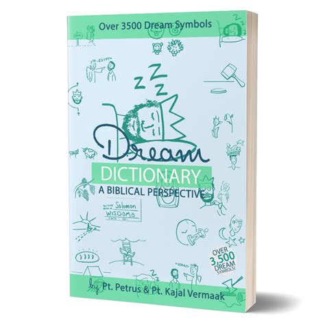 Dream Dictionary (Over 3500 Symbols): A Biblical Perspective (Dreams & Visions Interpretation ...