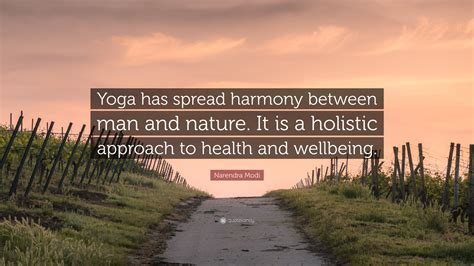 Narendra Modi Quote: “Yoga has spread harmony between man and nature ...