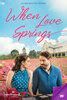 When Love Springs Movie Poster - IMP Awards