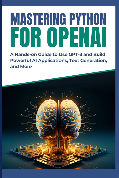 Buy Mastering Python for OpenAI: A Hands-on Guide to Use GPT-3 and ...