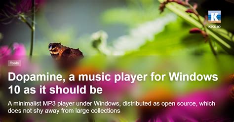 Dopamine, a music player for Windows 10 as it should be - kiko.io