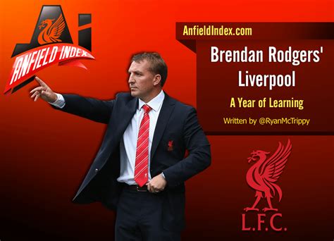 Brendan Rodgers Liverpool: A Year of Learning