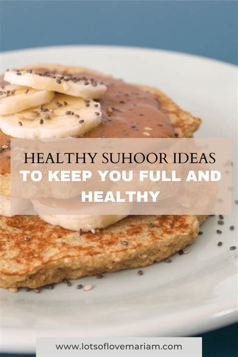 10 Healthy Suhoor Ideas To Keep You Full — Lots of Love Mariam