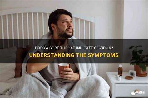 Does A Sore Throat Indicate Covid-19? Understanding The Symptoms | MedShun