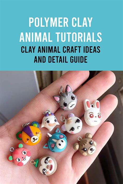 Polymer Clay Animal Tutorials: Clay Animal Craft Ideas And Detail Guide ...