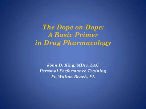 PPT - The Dope on Dope: A Basic Primer in Drug Pharmacology PowerPoint ...