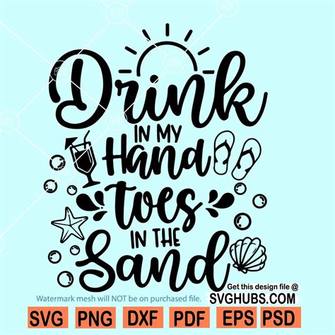 Drink in my hand toes in the sand svg, Summer shirt svg, Summer quote svg