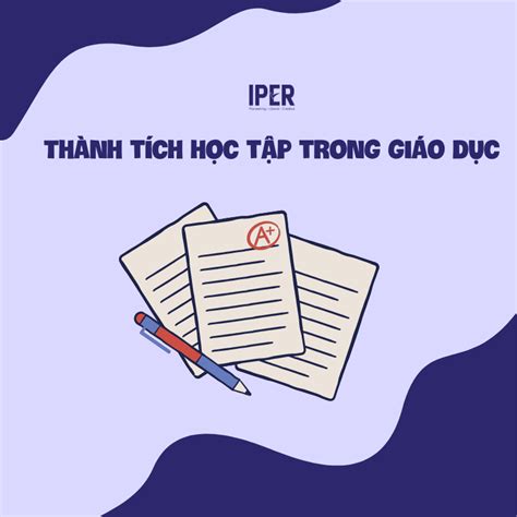 Thành Tích Học Tập Trong Giáo Dục | Trung Tâm Nghiên Cứu Xuất Bản Và Giáo Dục IPER