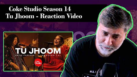 Coke Studio | Season 14 | Tu Jhoom | Naseebo Lal x Abida Parveen Reaction Video - YouTube