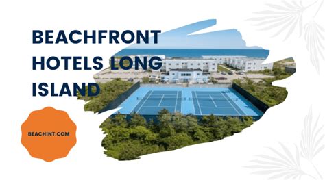 Beachfront Hotels Long Island: The Best Way to Enjoy The Sun