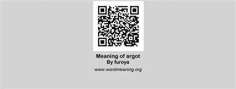 ARGOT | Meaning of argot by furoya