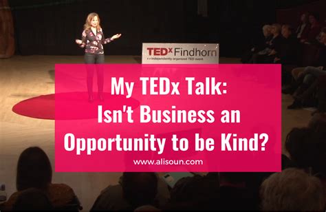 My TEDx Talk: Isn't Business an Opportunity to be Kind?