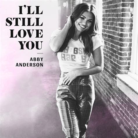 Abby Anderson - I'll Still Love You - Daily Play MPE®Daily Play MPE®