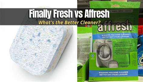 Finally Fresh vs Affresh | What’s the Better Cleaner? - MyHomeDwelling