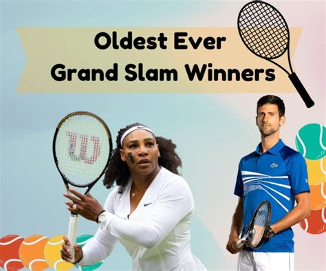 8 Oldest Ever Grand Slam Winners 2024 - Singles Champions