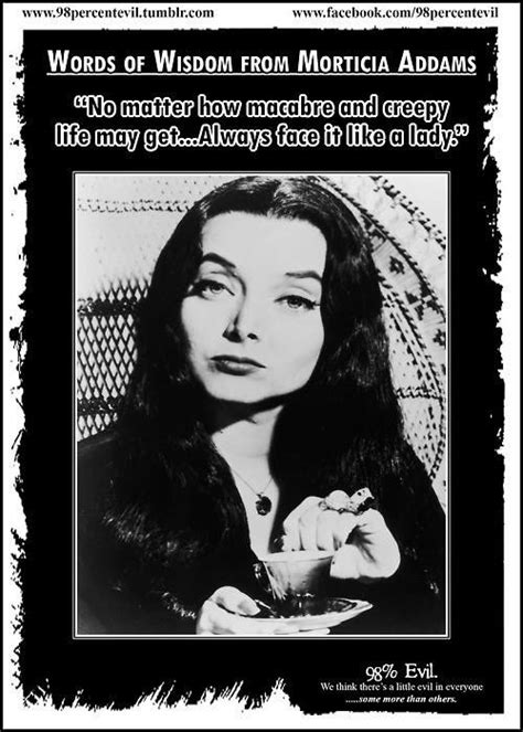 Morticia Addams Quotes | ADDAMS!!! | Pinterest