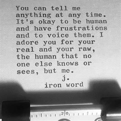 J Iron Word on Instagram: “The you Human” | Words, Frustration, I adore you