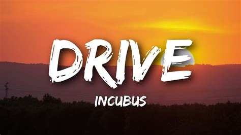 Incubus Drive Lyrics