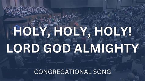 Congregational Song | "Holy, Holy, Holy! Lord God Almighty" | Holiness Conference | February 18 ...