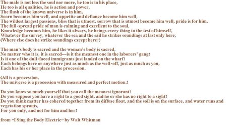 Excerpt from "I Sing the Body Electric" by Walt Whitman. Google the poem, it's well worth ...