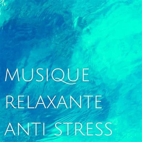 Musique Relaxante Anti Stress – Lutte contre le Stress avec Musique New Age pour Méditation Zen ...