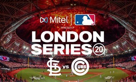 2023 MLB London Series is here! Cubs and Cardinals take rivalry ...