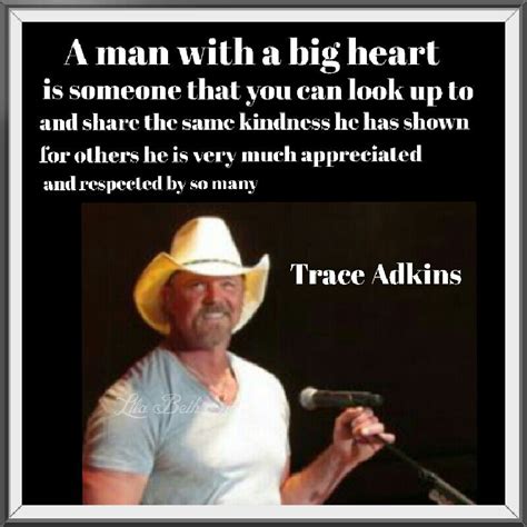 Pin by Jennifer Graham on Trace | Trace adkins songs, Trace adkins, Country girl quotes