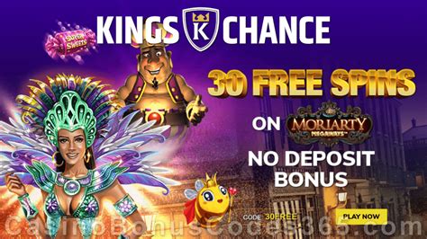 Kings Chance Casino 30 FREE Moriarty Megaways Spins No Deposit Sign Up Offer - Casino Bonus ...