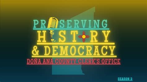 Preserving History and Democracy | Doña Ana County, NM