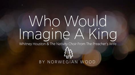 [The Nativity Choir Ver.] Who Would Imagine A King - Whitney Houston ...