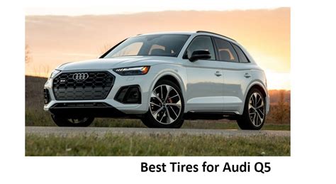 Best Tires for Audi Q5 2023 - Top Tire Review