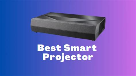 Best Smart Projector 2023 [Detailed Guide] - Ultimate Guide - ProjectorTop.com