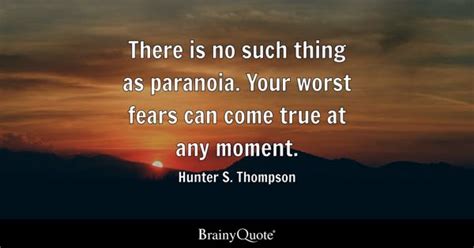 Paranoia Quotes - BrainyQuote