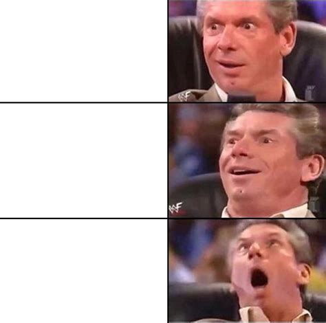 Vince McMahon reaction Blank Template - Imgflip