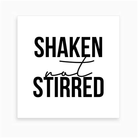 Shaken Not Stirred Art Print | Shaken not stirred, Shakes, Stir