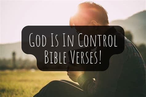 God Is In Control Bible Verses