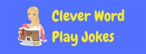 30 Funny Clever Wordplay Jokes | LaffGaff, Home Of Laughter