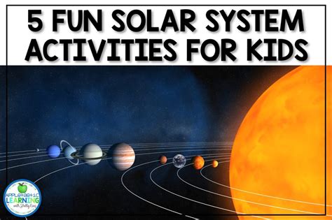 5 Fun Solar System Projects for Kids - Appletastic Learning