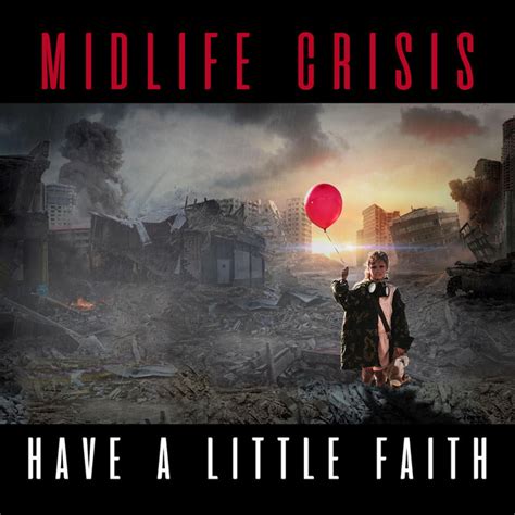 Have a Little Faith - Album by Midlife Crisis | Spotify