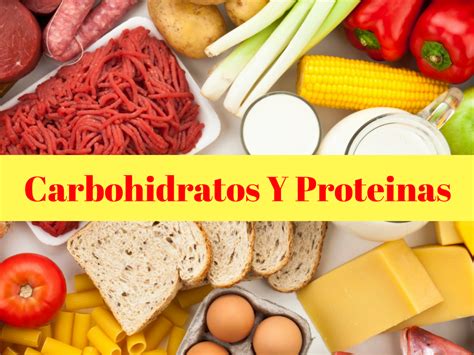 Carbohidratos Y Alimentos con Proteinas